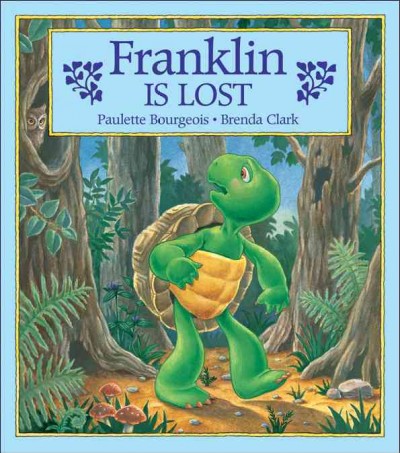 Franklin is lost / written by Paulette Bourgeois ; illustrated by Brenda Clark.