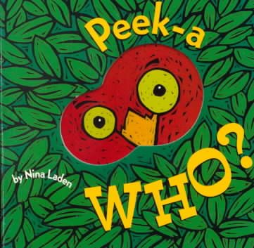 Peek-a-who? / by Nina Laden.