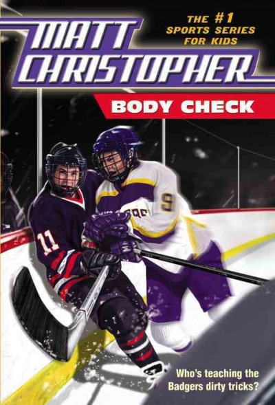 Body check : the #1 sports series for kids / Matt Christopher ; text by Robert Hirschfeld.