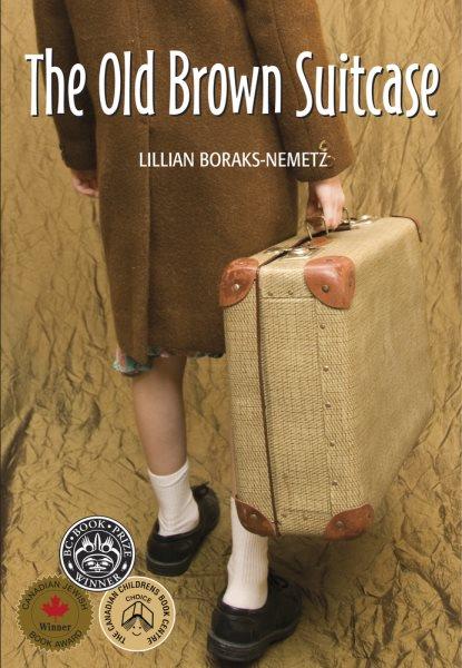 The old brown suitcase : a teenager's story of war and peace / Lillian Boraks-Nemetz.