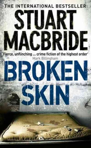 Broken skin / Stuart MacBride.