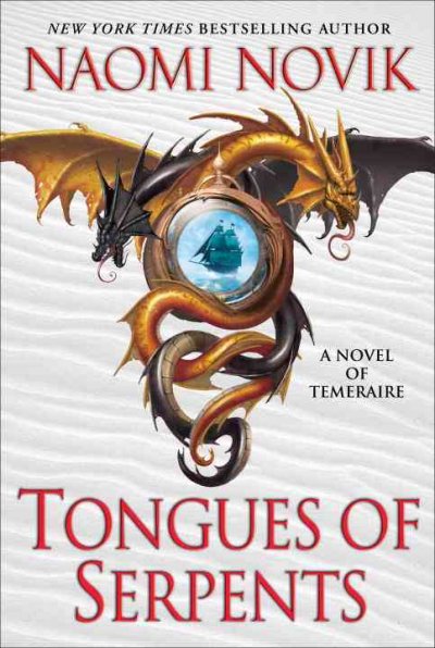Tongues of serpents : Temeraire bk.6 / Naomi Novik.