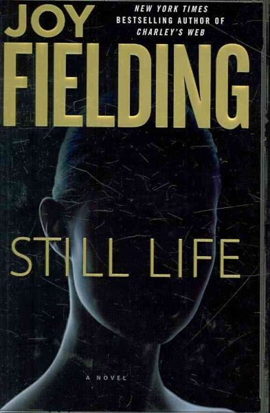 Still life : a novel / Joy Fielding.