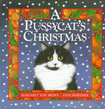 A pussycat's Christmas / Margaret Wise Brown; illustrated by Anne Morimer.