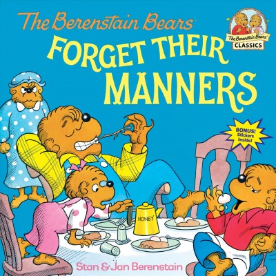 The Berenstain Bears forget their manners / Stan & Jan Berenstain.