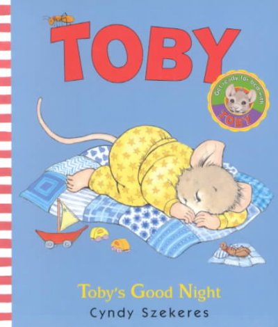 Toby's Good Night [text]. / by Cyndy Szekeres.
