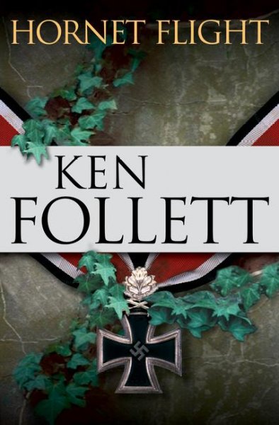 Hornet Flight / Ken Follett [text]. / by Ken Follett.