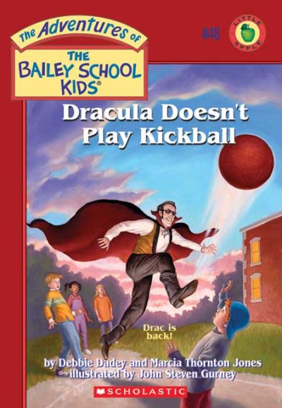 Dracula Doesn't Play Kickball :#48 : Drac is back! / by Debbie Dadey and Marcia Thornton Jones; ill. by John Steven Gurney.