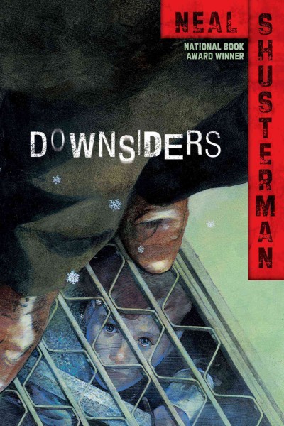 Downsiders / by Neal Shusterman.