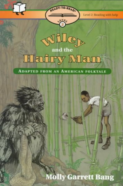 Wiley and the hairy man ; #2 / Molly Garrett Bang.