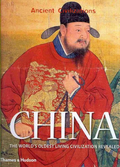 China : the world's oldest living civilization revealed / chief consultant, John Makeham.