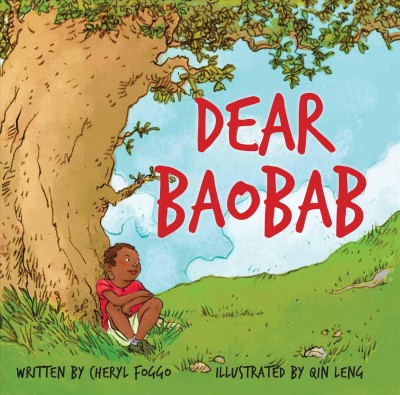 Dear baobab / written by Cheryl Foggo ; illustrated by Qin Leng.