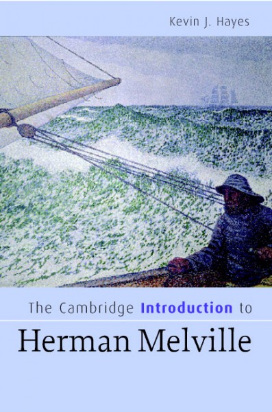 The Cambridge introduction to Herman Melville [electronic resource] / Kevin J. Hayes.