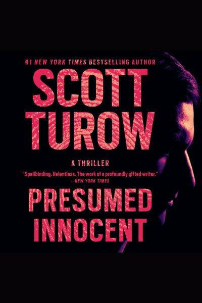 Presumed innocent [electronic resource] / by Scott Turow.