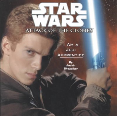 I am a Jedi apprentice / by Anakin Skywalker as told to Marc Cerasini.