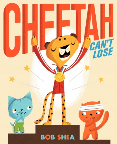 Cheetah can't lose / Bob Shea.