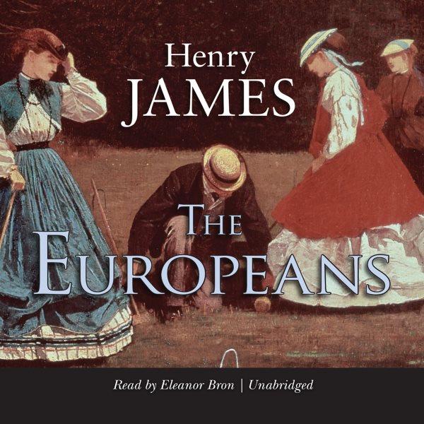 The Europeans [electronic resource] / Henry James.