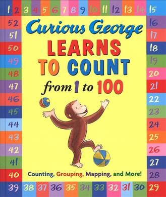 Curious George learns to count from 1 to 100 [electronic resource] / illustrated in the style of H.A. Rey by Anna Grossnickle Hines.