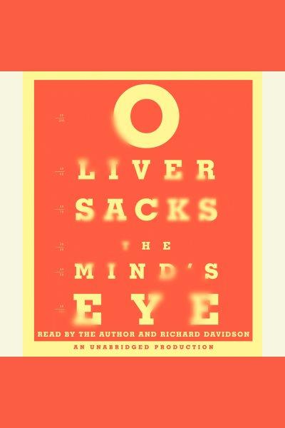 The mind's eye [electronic resource] / Oliver Sacks.