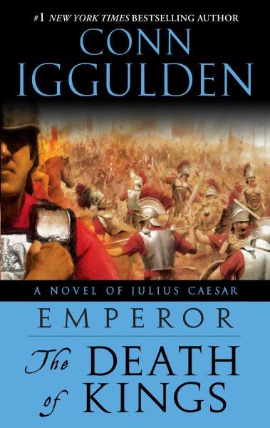 Emperor [electronic resource] : the death of kings / Conn Iggulden.