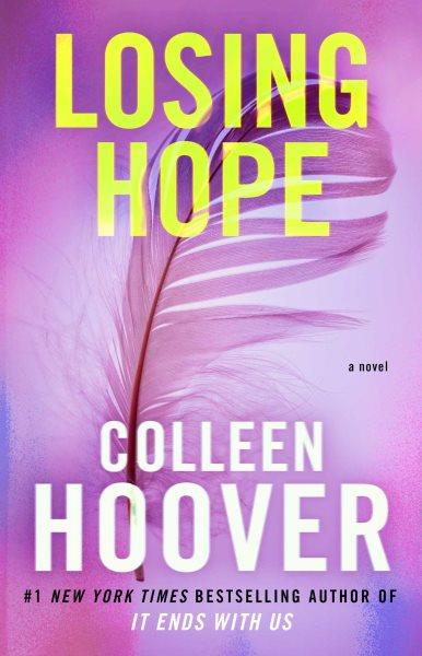 Losing hope : a novel / Colleen Hoover.