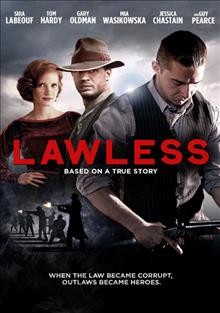 Lawless [videorecording (DVD)].