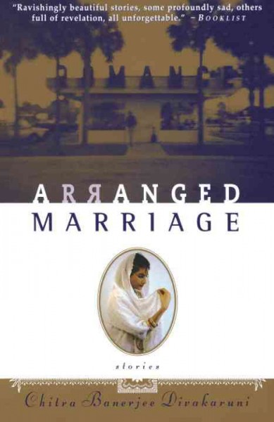 Arranged marriage [electronic resource] : stories / by Chitra Banerjee Divakaruni.
