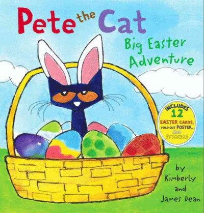 Pete the cat: Big Easter adventure / by Kimberly and James Dean.