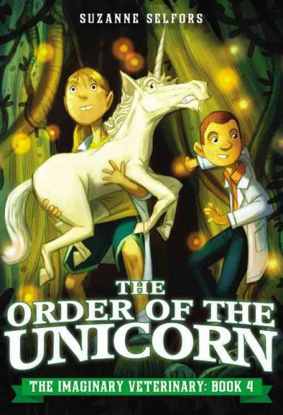 The Order of the Unicorn / by Suzanne Selfors ; illustrations by Dan Santat.