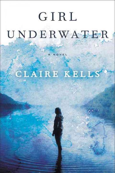 Girl underwater / Claire Kells.