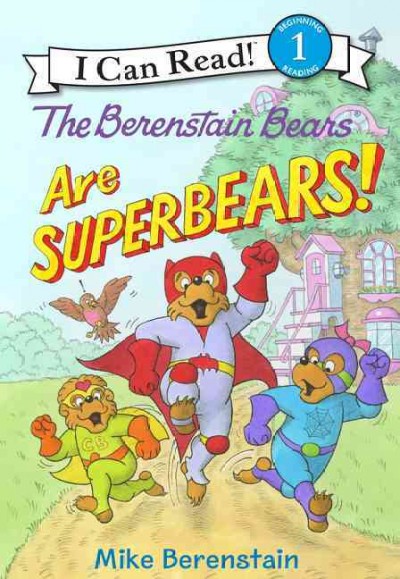 The Berenstain Bears are superbears! / Mike Berenstain ; based on the characters created by Stan and Jan Berenstain.