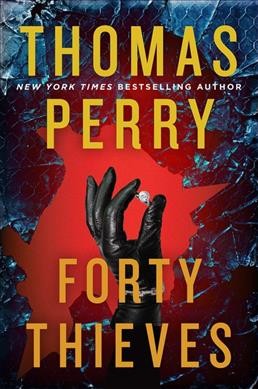 Forty thieves / Thomas Perry.