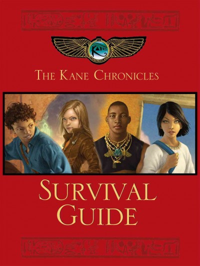 The Kane chronicles survival guide / Rick Riordan.