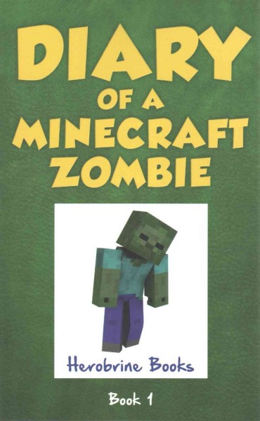 Diary of a Minecraft zombie. book 1, [A scare of a dare] / by Herobrine Books.