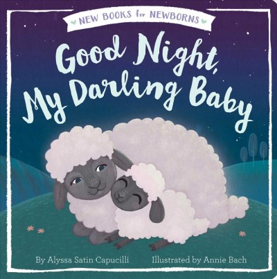 Good night, my darling baby / by Alyssa Satin Capucilli ; illustrated by Annie Bach.