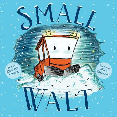 Small Walt / story by Elizabeth Verdick ; pictures by Marc Rosenthal.