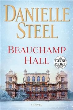 Beauchamp Hall : a novel / Danielle Steel.