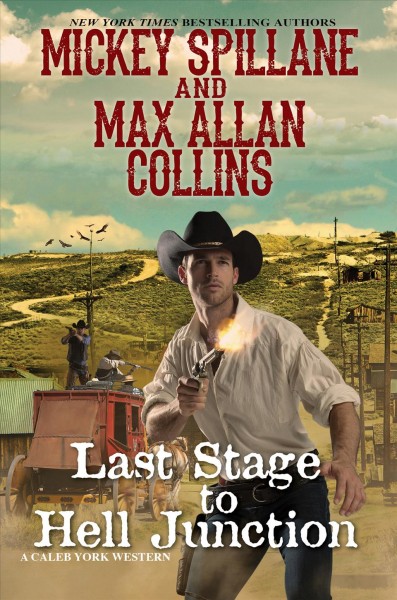 Last stage to Hell Junction / Mickey Spillane and Max Allan Collins.