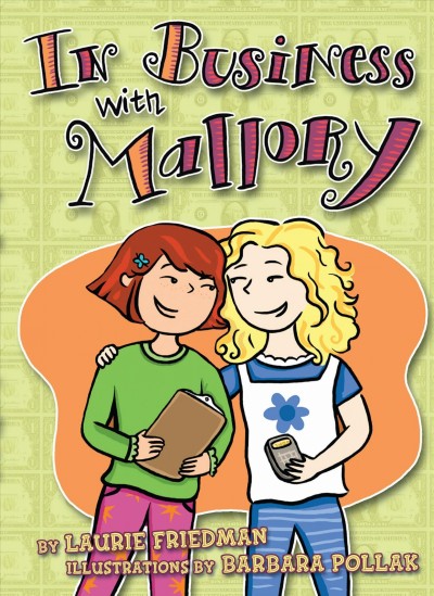 In business with Mallory / by Laurie Friedman ; illustrations by Barbara Pollak.