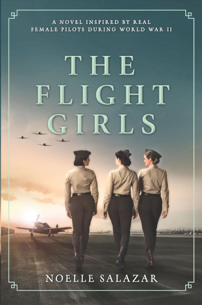 The flight girls / Noelle Salazar.