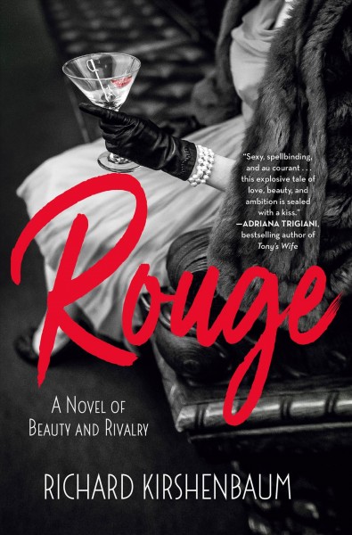 Rouge : a novel of beauty and rivalry / Richard Kirshenbaum.