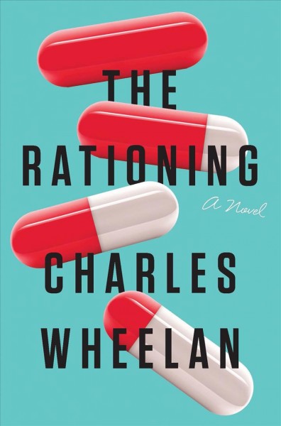 The rationing : a novel / Charles Wheelan.