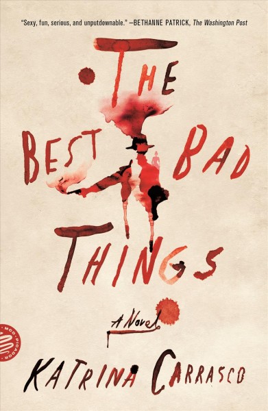 The best bad things / Katrina Carrasco.