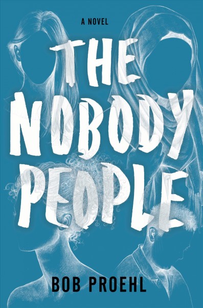 The nobody people : a novel / Bob Proehl.