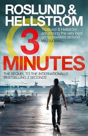 Three minutes / Roslund and Hellström ; translated from the Swedish by Elizabeth Clark Wessel.