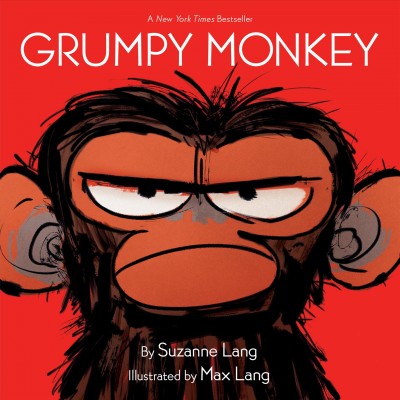 Grumpy monkey / by Suzanne Lang ; illustrated by Max Lang.