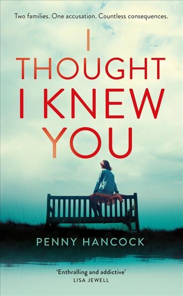 I thought I knew you / Penny Hancock.