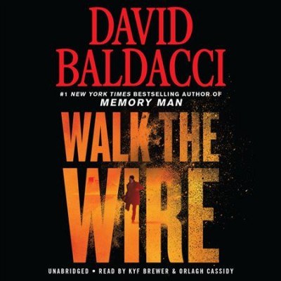 Walk the wire [sound recording] / David Baldacci.