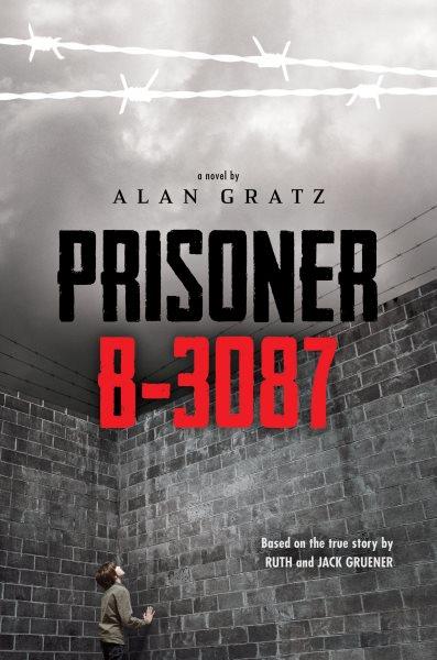 Prisoner B-3087 / by Alan Gratz.