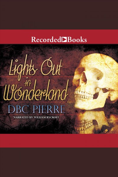 Lights out in wonderland [electronic resource]. Pierre D.B.C.